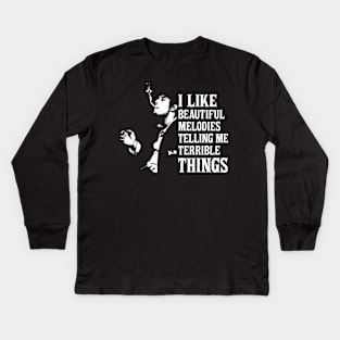 I Like Beautiful Melodies Telling me Terrible Things White Stencil Kids Long Sleeve T-Shirt